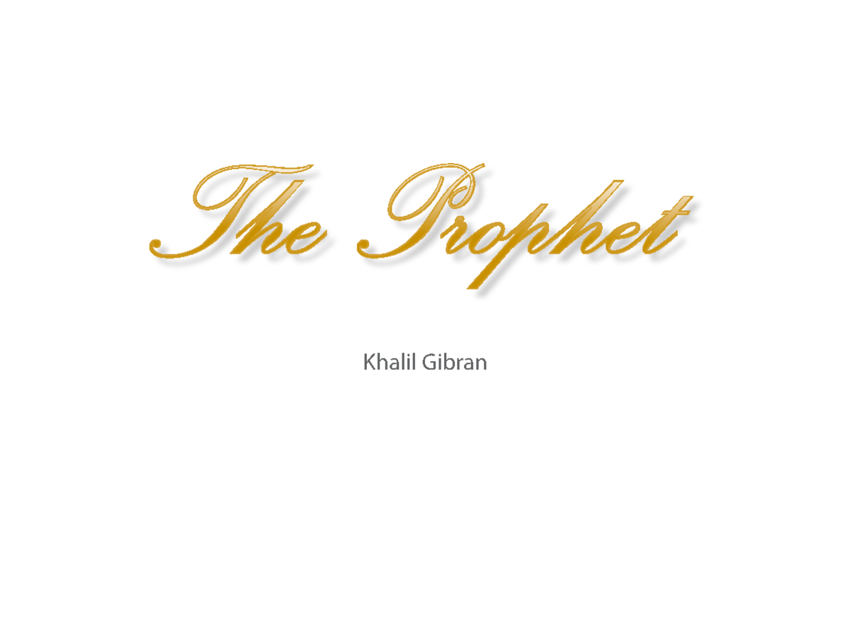 KGR 101: The Prophet by Khalil Gibran - Key Themes and Insights - Studocu
