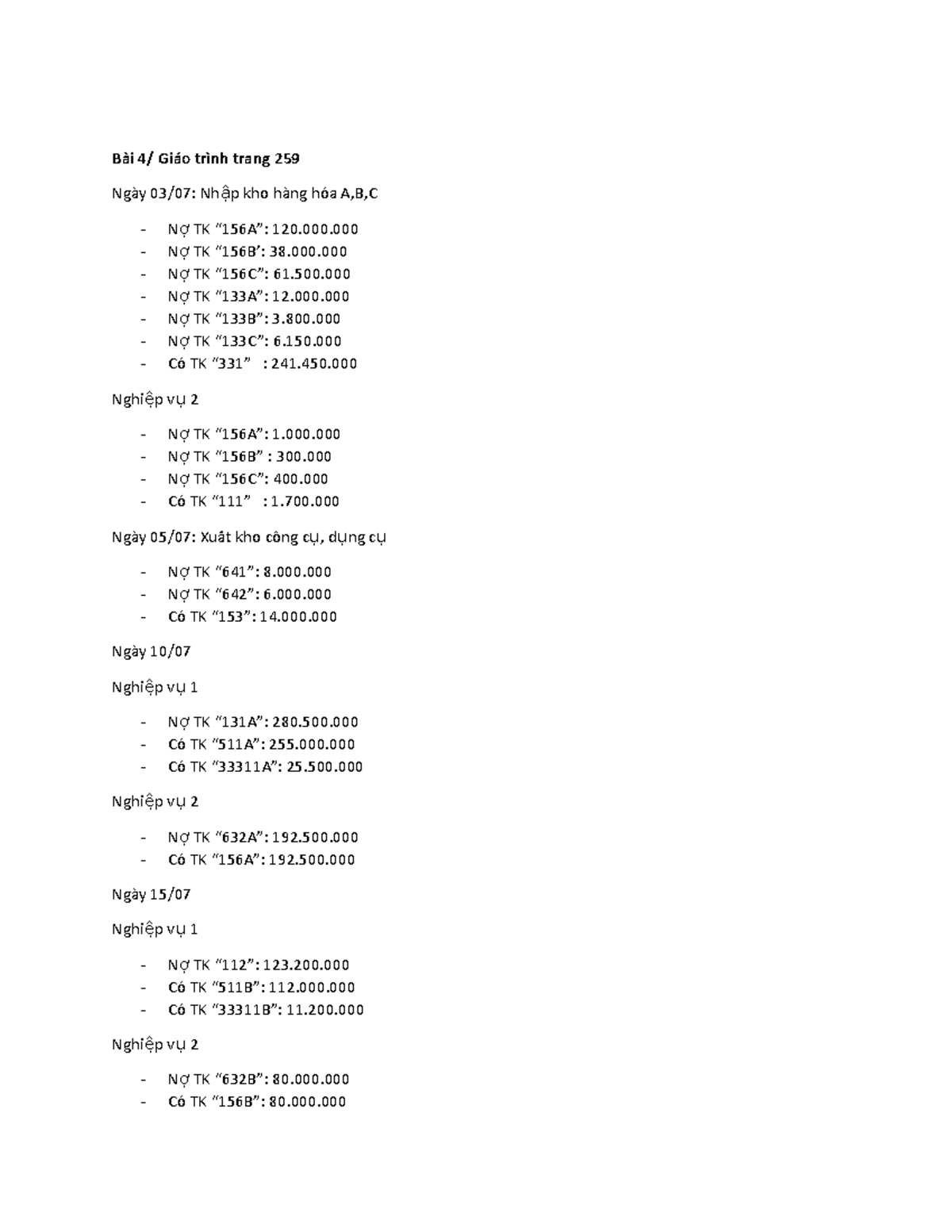 Bài 4 - hihhohhoo - Ngày 03/07: Nh ập kho hàng hóa A,B,C - N ợTK “156A ...