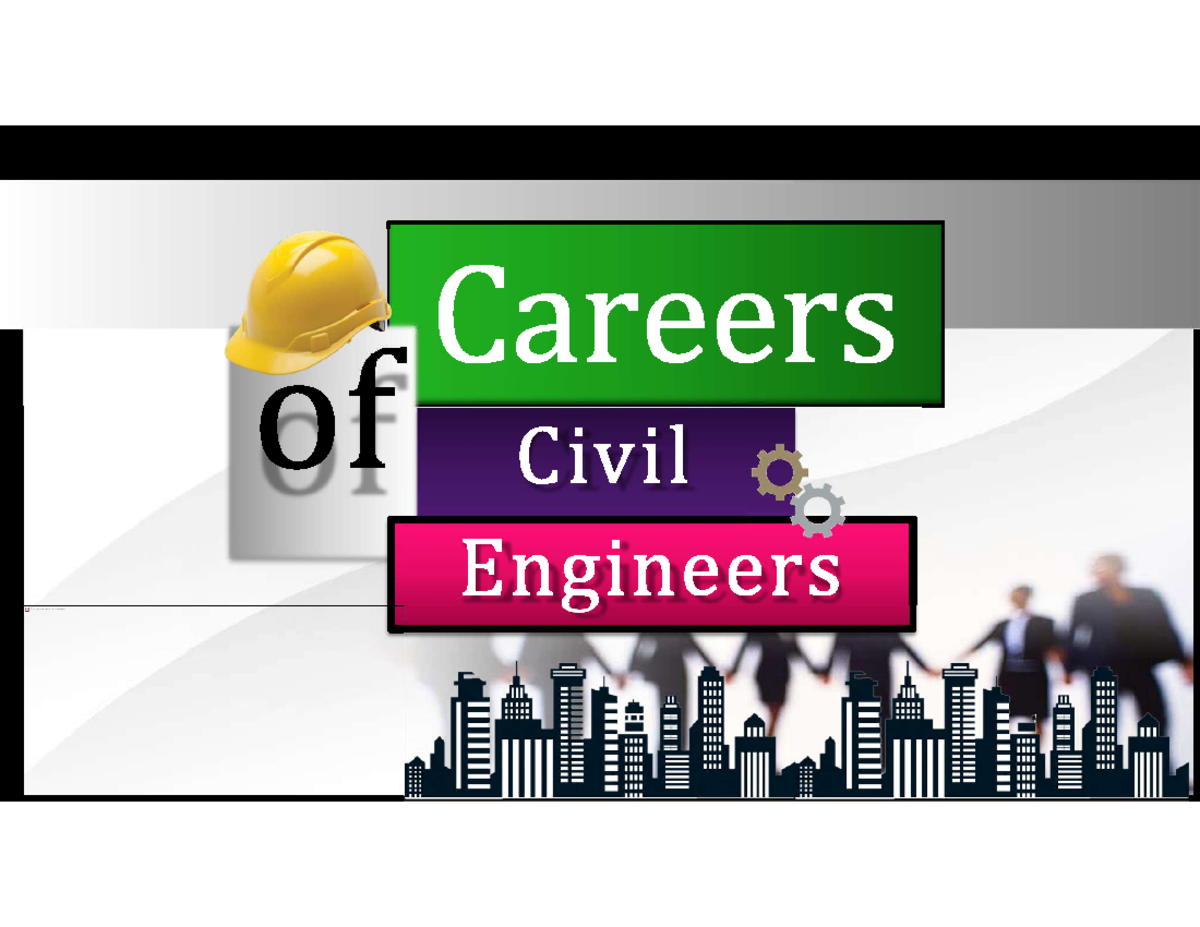 Careers of Civil Engineers: Roles and Responsibilities Overview - Studocu