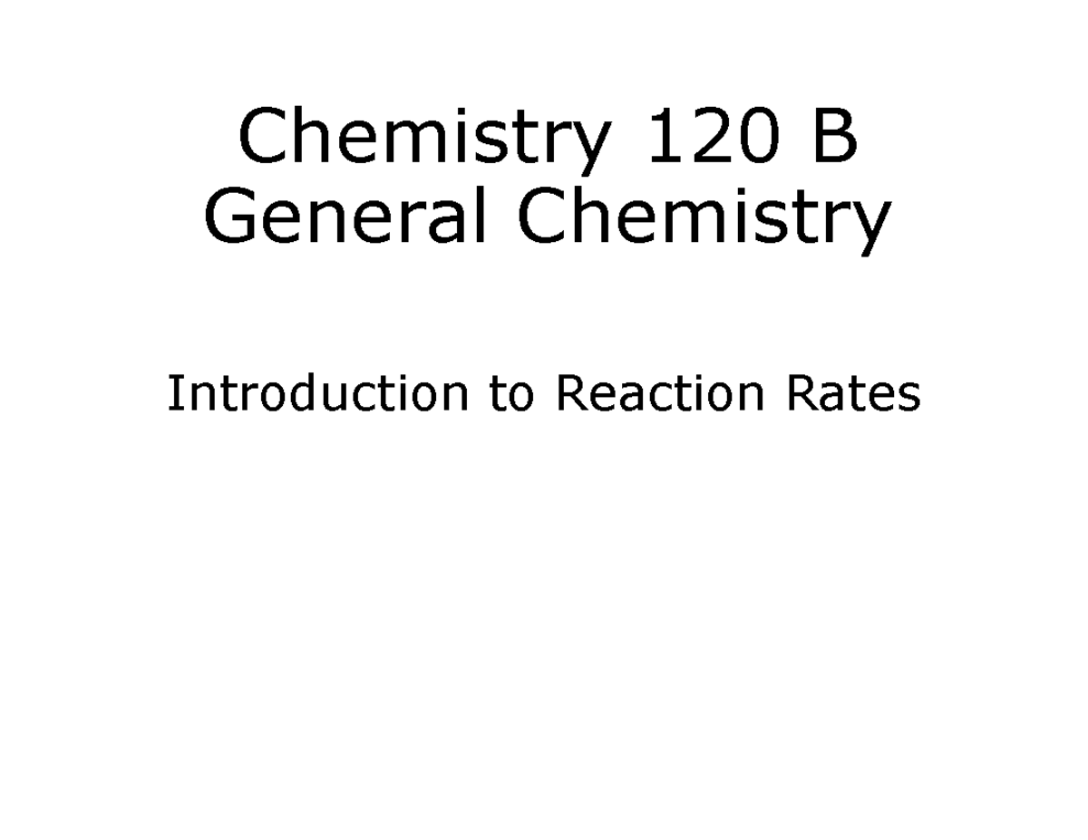 Chemistry 120B: Intro to Reaction Rates & Kinetics Notes - Studocu