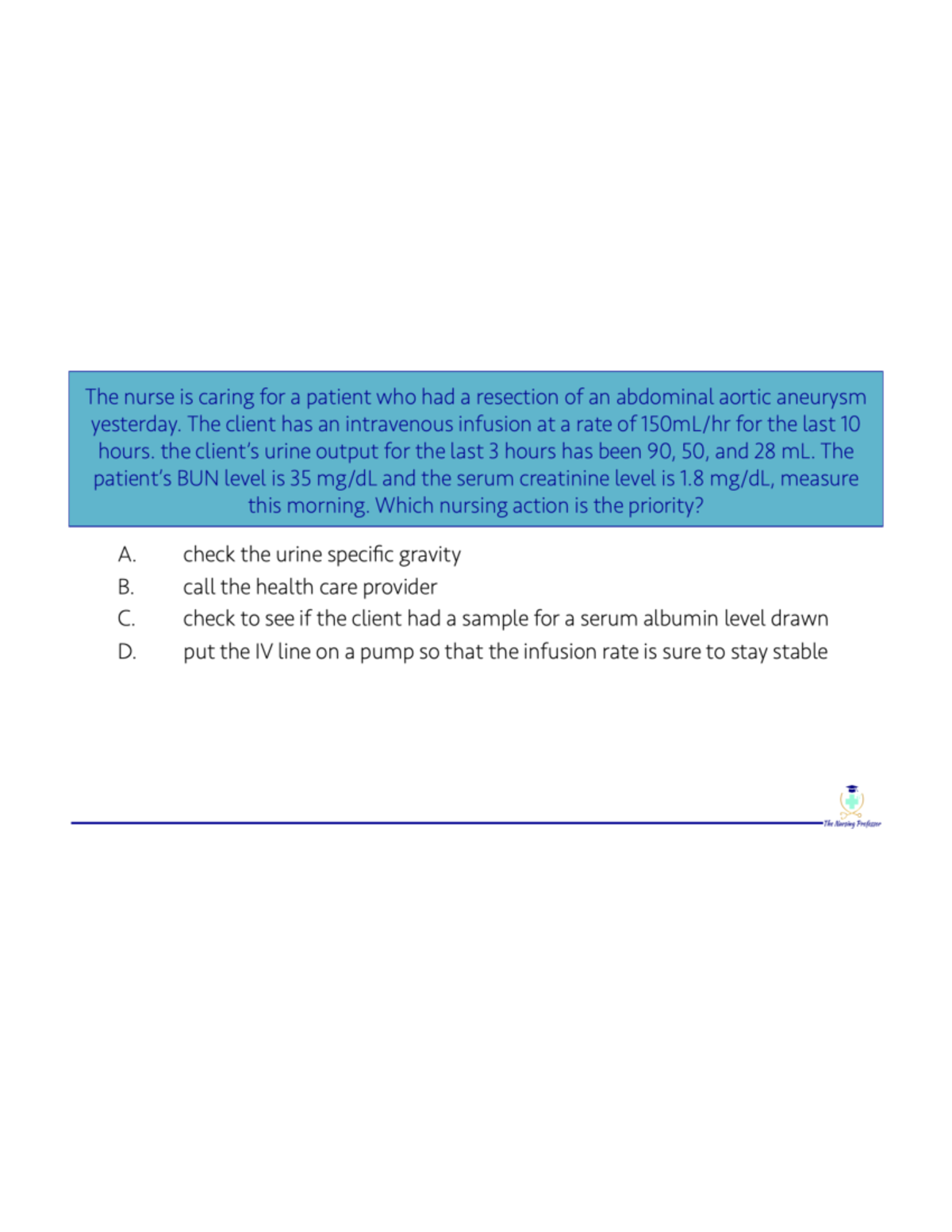 TNP - AAA practice questions - The nurse is caring for a patient who ...