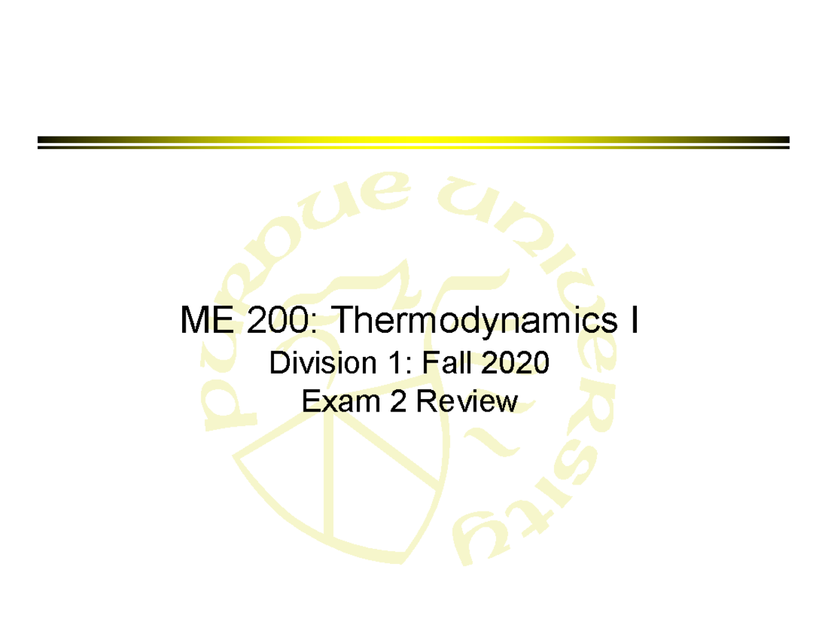 ME 200: Thermodynamics I - Fall 2020 Exam 2 Review Notes - Studocu