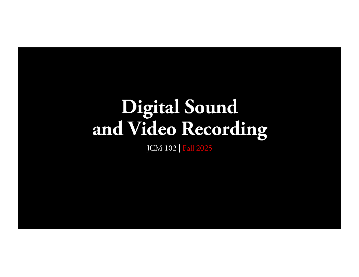 Digital Sound and Video Recording Techniques - JCM 102 Fall 2025 - Studocu