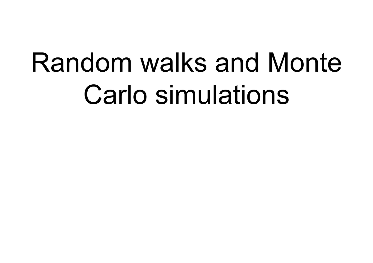 Monte Carlo Simulations: Random Walks & Stochastic Processes - Studocu