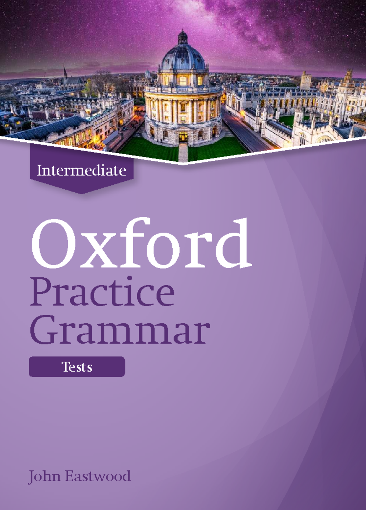 Oxford Practice Grammar Intermediate Tests: Comprehensive Review - Studocu