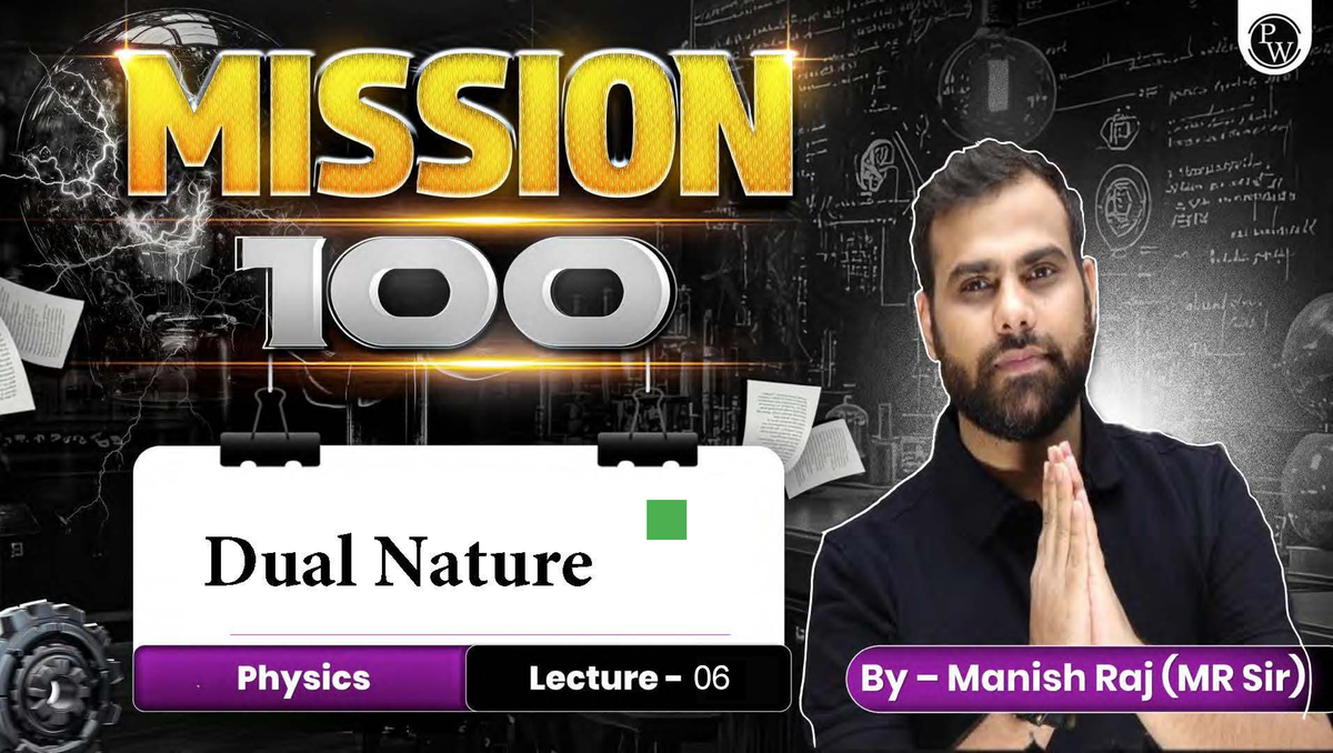 MAG 1 Dual Nature Physics Lecture 06 Class Notes by Manish Raj - Studocu