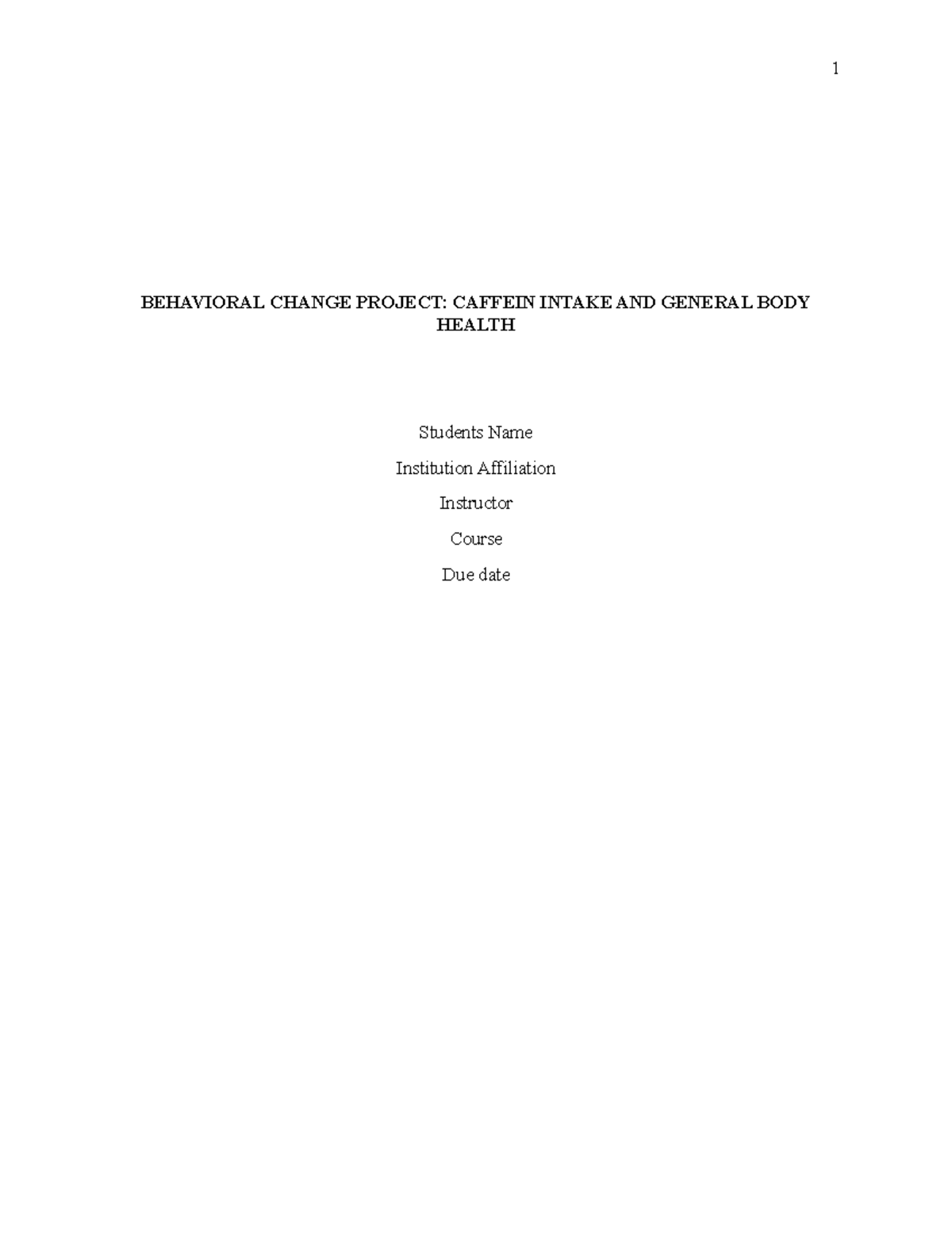 Behavioral Change Project - BEHAVIORAL CHANGE PROJECT: CAFFEIN INTAKE ...
