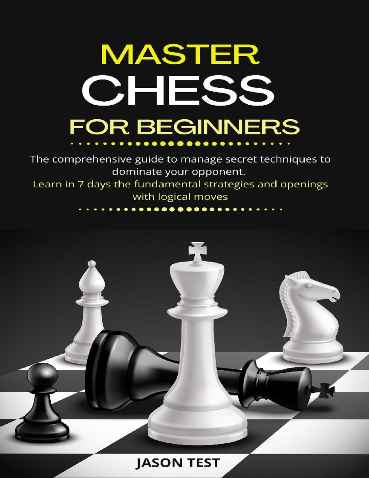 Master Chess for Beginners: A 7-Day Guide to Dominate Opponents - Studocu