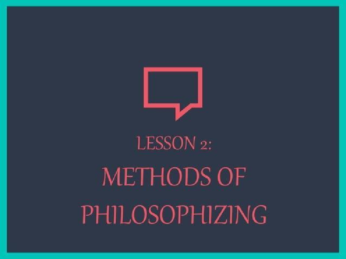 Philo 2512 Lesson 2: Exploring Methods of Philosophizing - Studocu