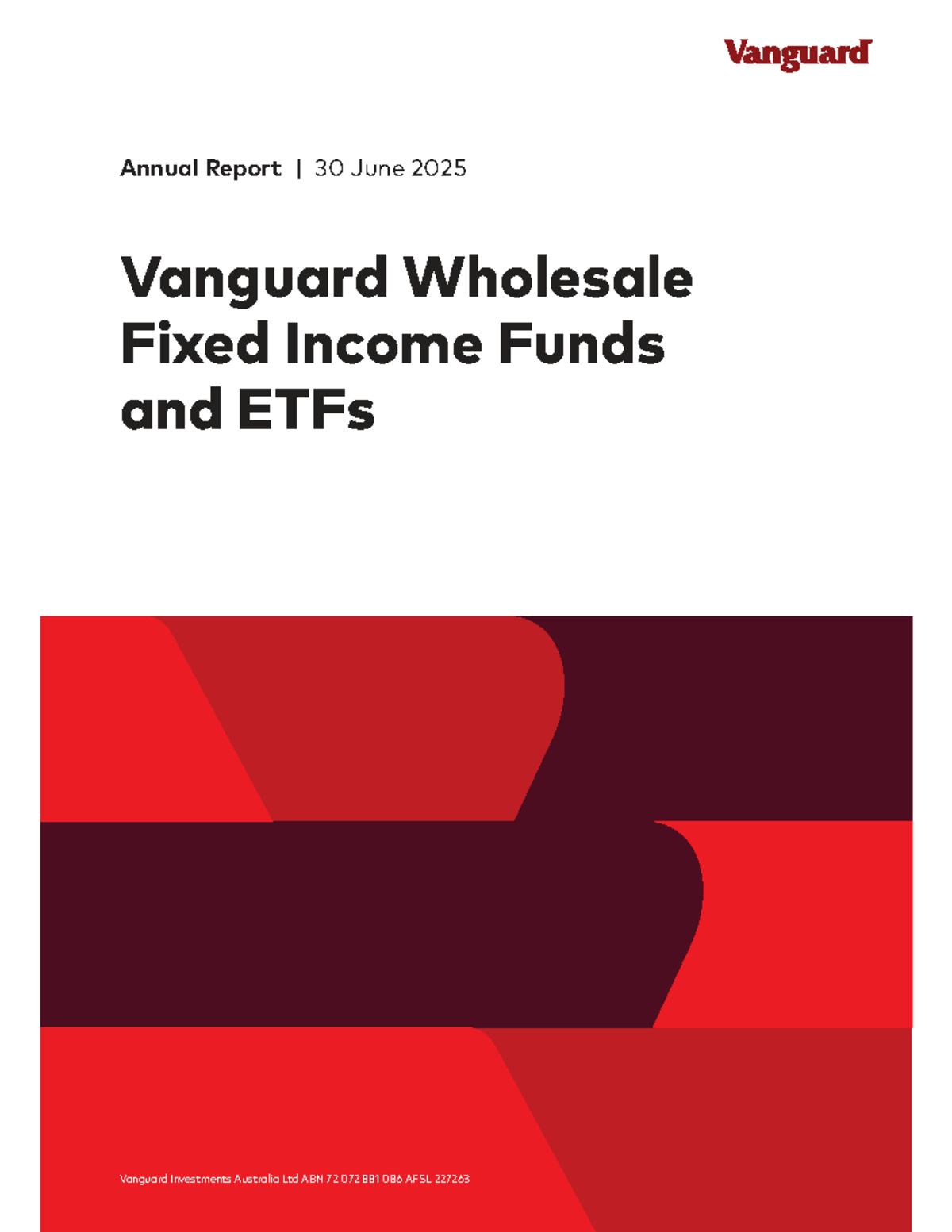 AU-Annual Report 2025: Vanguard Wholesale Fixed Income Funds & ETFs ...