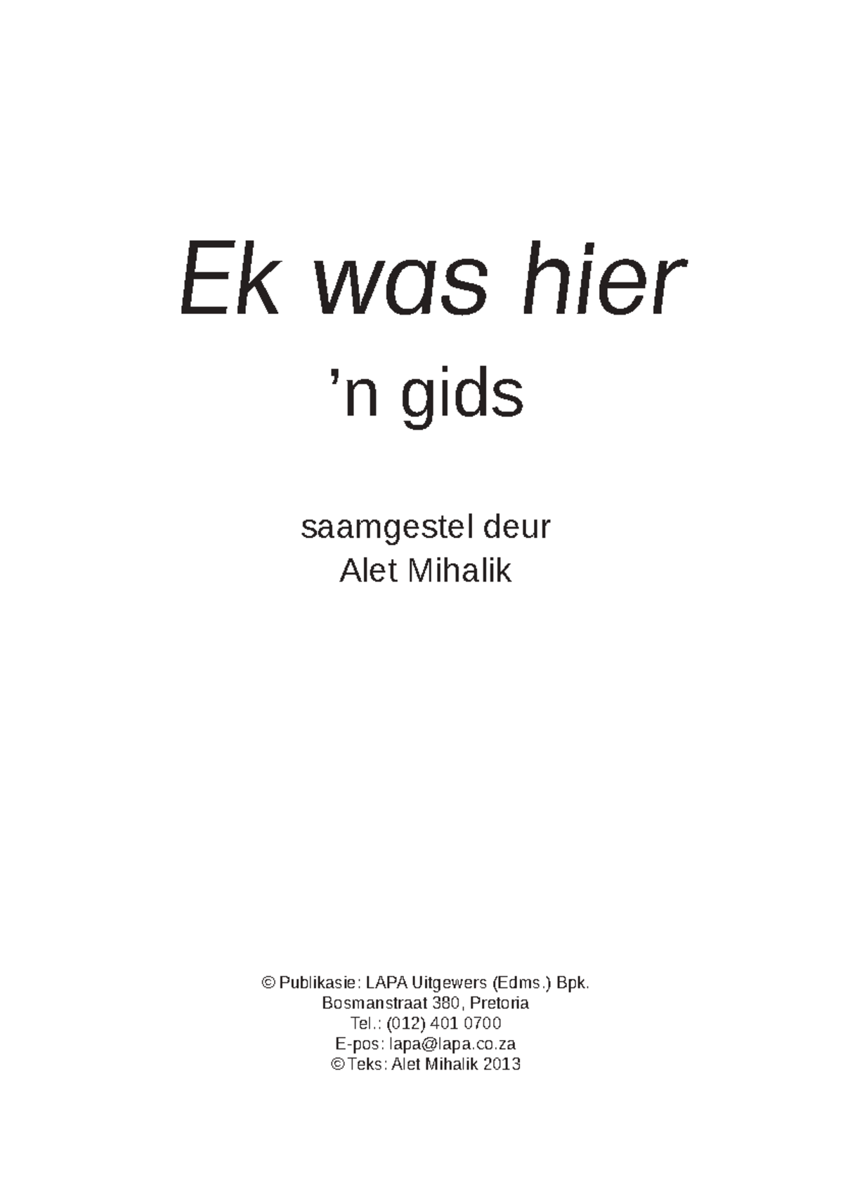 Ek was hier: 'n Gids tot die Jeugroman van Alet Mihalik - Studocu