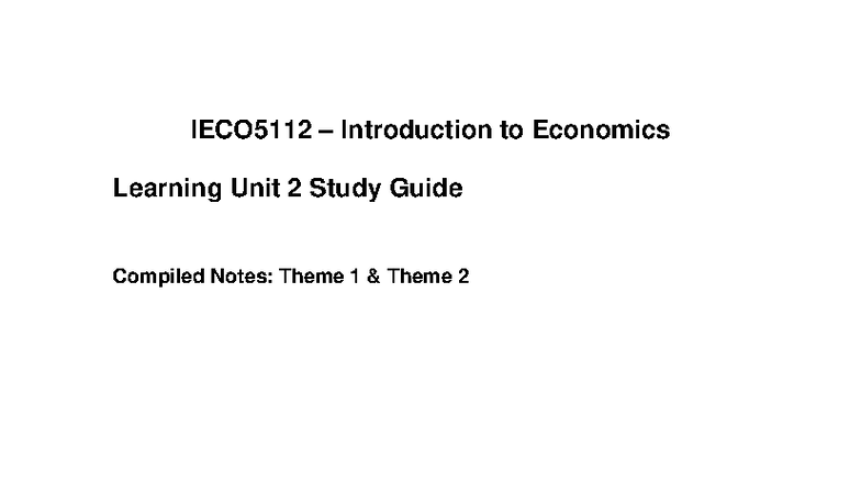 IECO5112 Learning Unit 2 Study Guide: Key Economic Concepts - Studocu