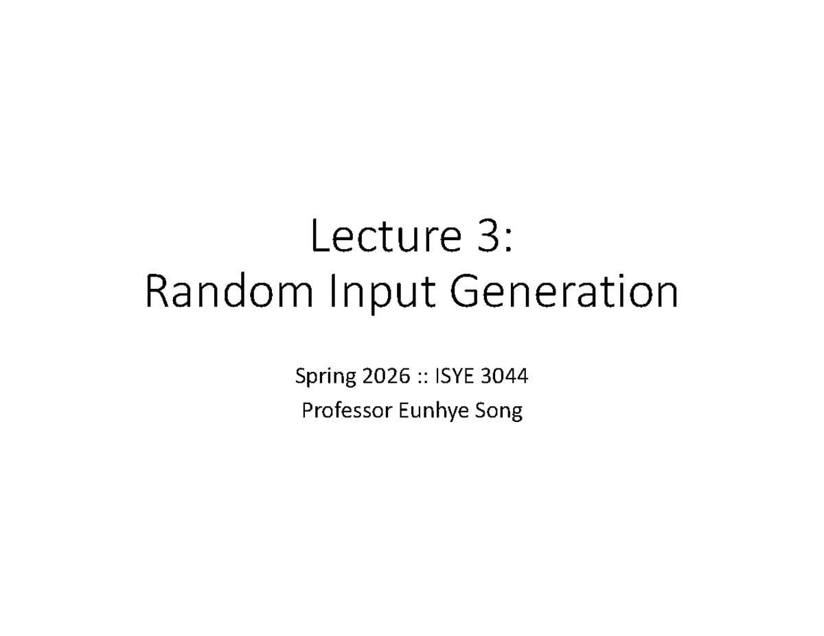 Lecture 3: Random Input Generation Notes :: ISYE 3044 Spring 2026 - Studocu
