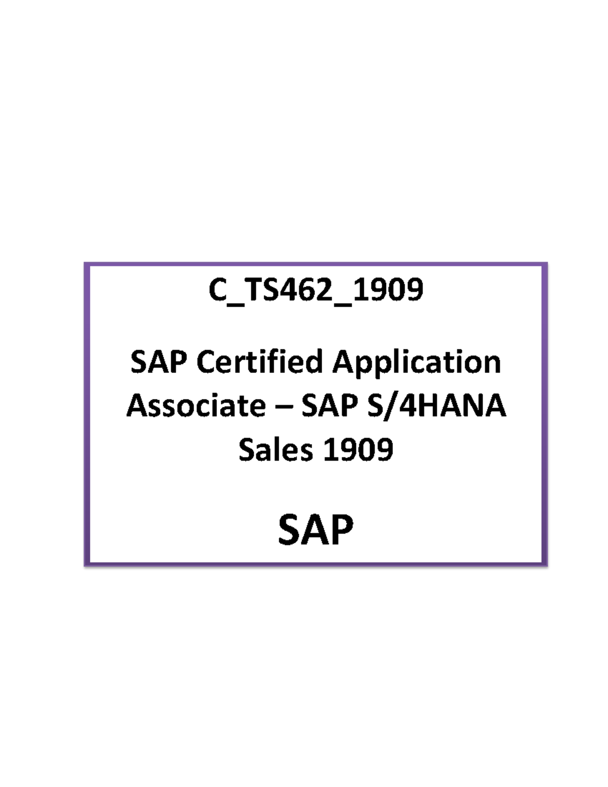 C TS462 1909 SAP S4HANA Sales 1909 - C_TS462_ SAP Certified