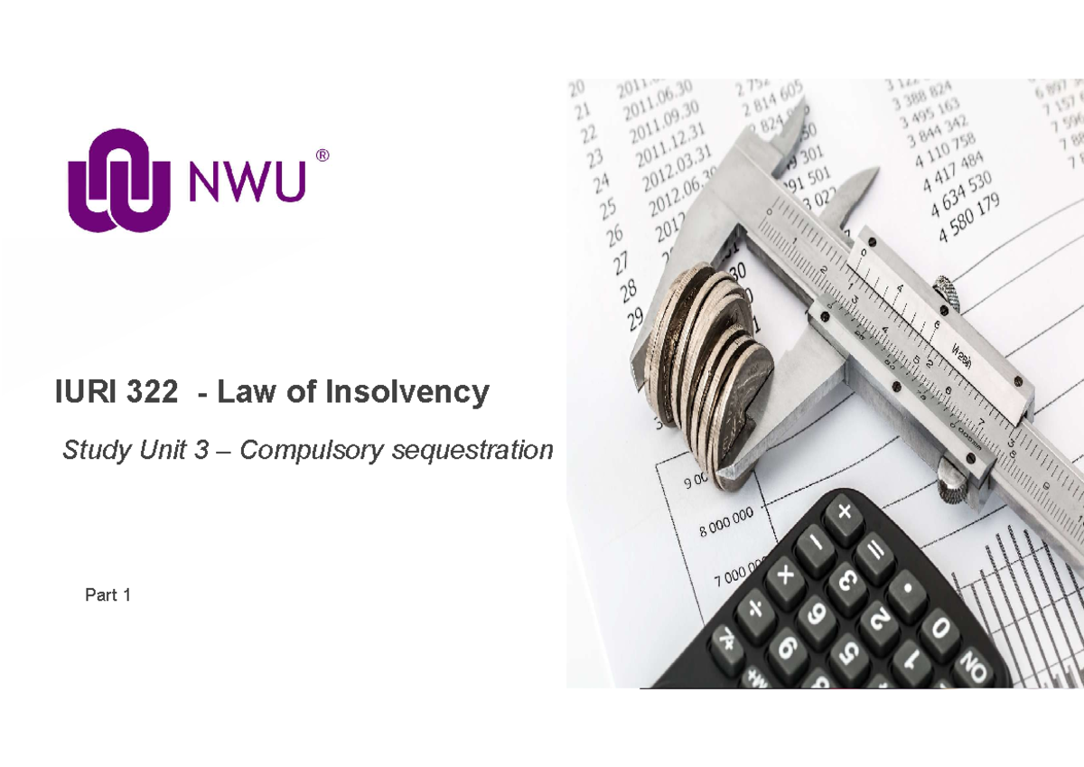 IURI 322 Law of Insolvency Study Unit 3: Compulsory Sequestration ...