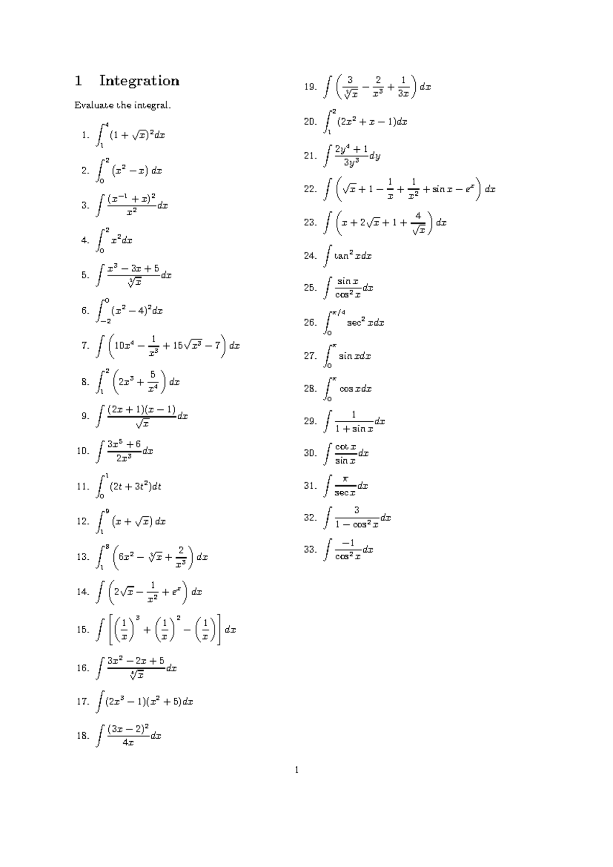 Int - questions - 1 Integration Evaluate the integral. 1. ∫ 4 1 (1 + √ ...