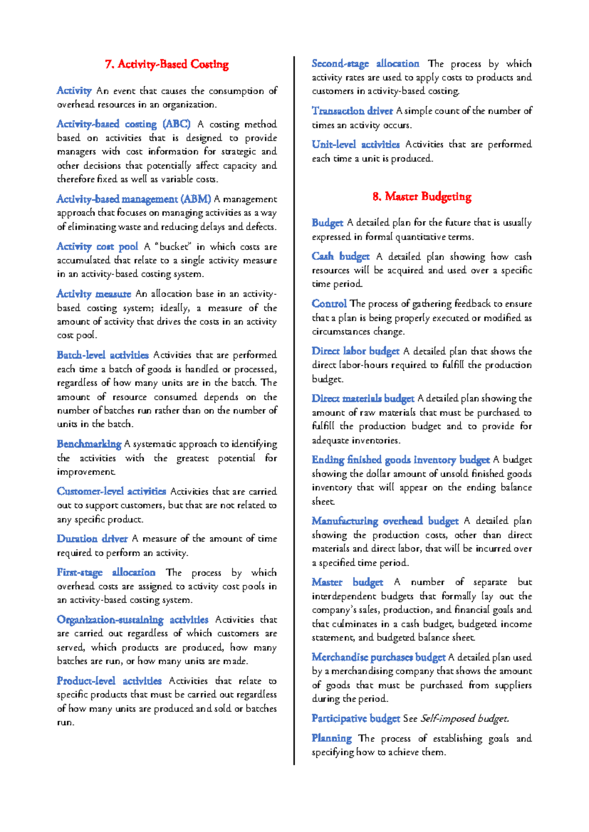 MAcc Final Quiz - 7. Activity-Based Costing Activity An event that ...