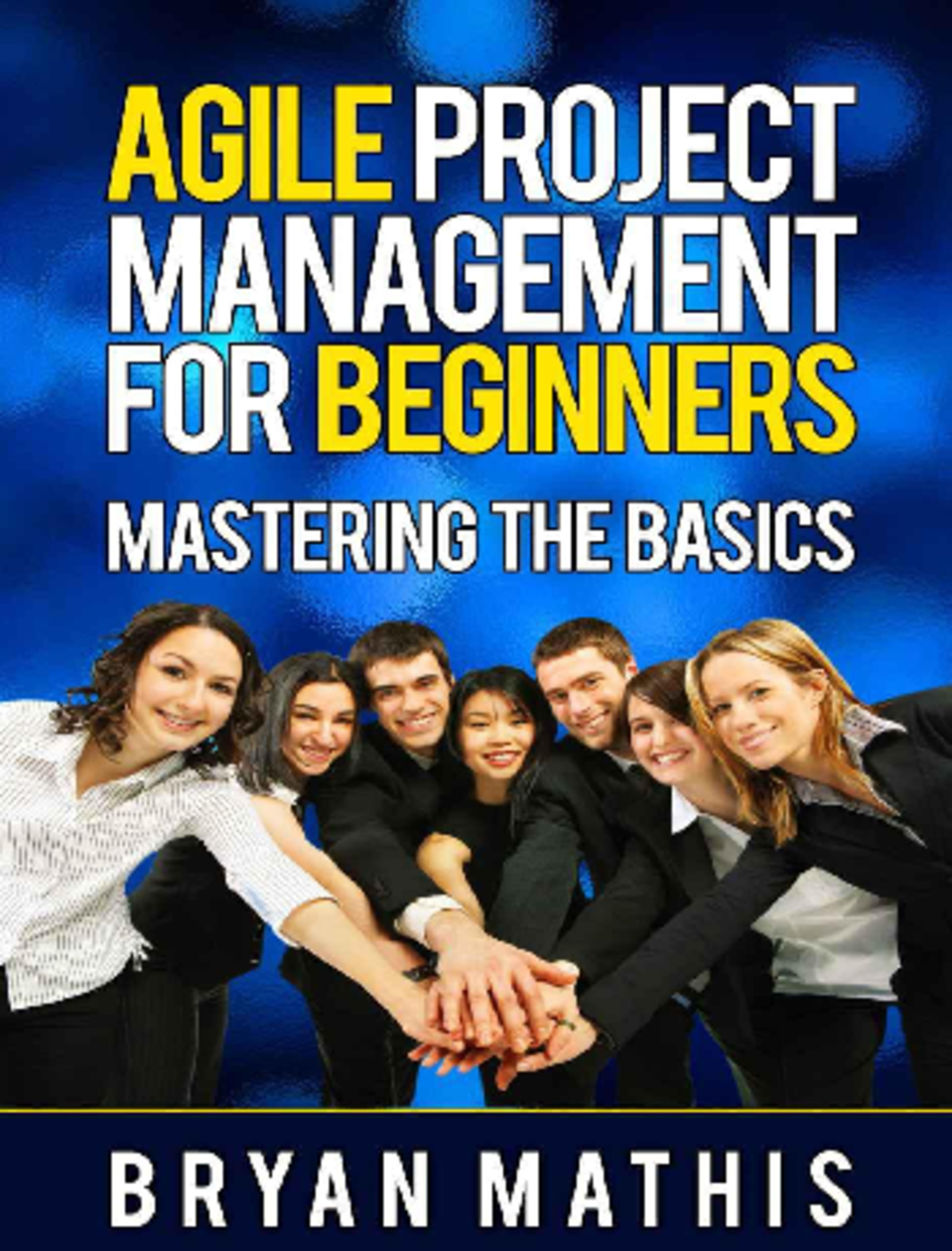 Agile Project Management for Be - Mathis Bryan - Agile Project ...