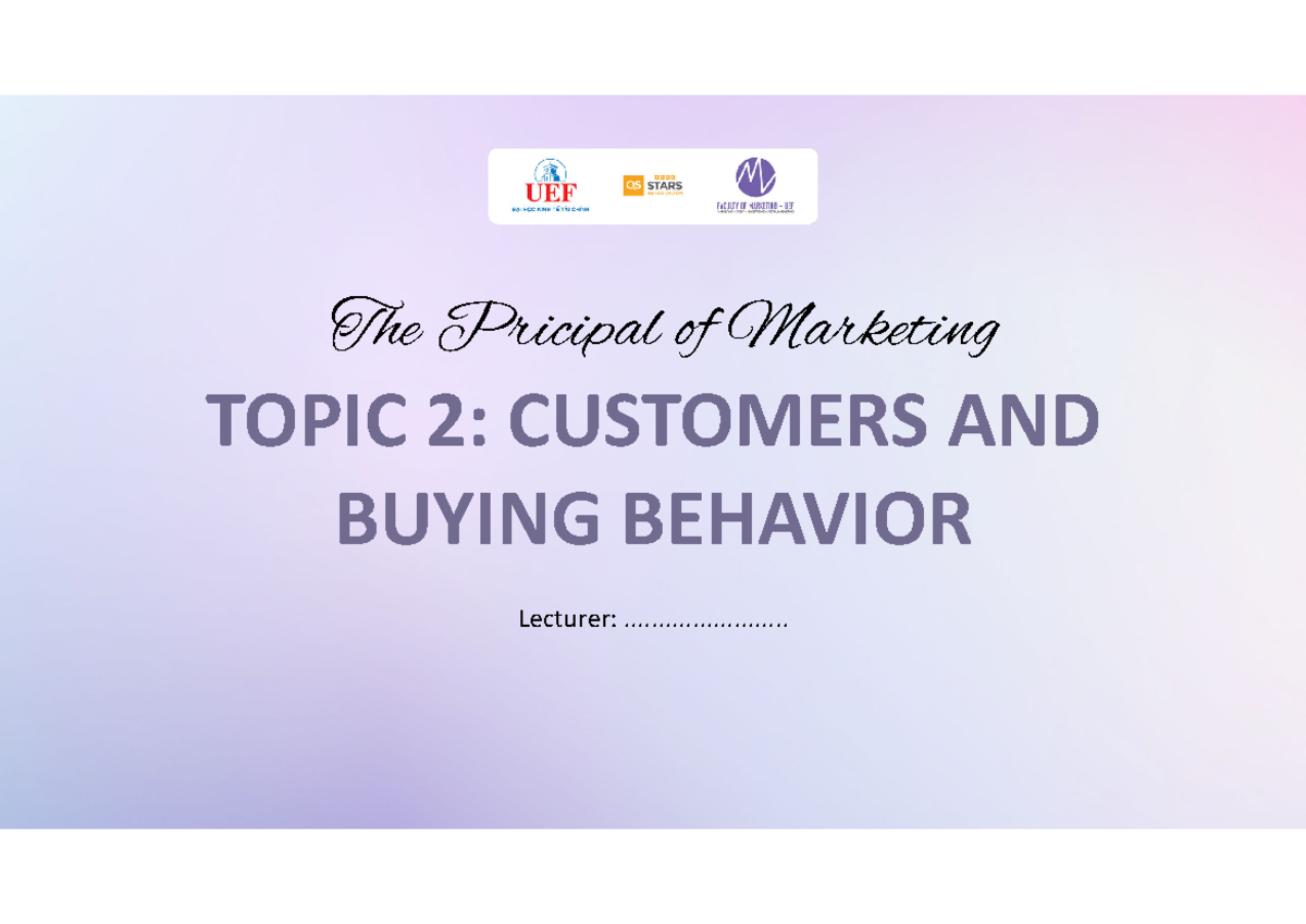 FM. MKT CĂN BẢN: Topic 2 - Customers & Buying Behavior Lecture Notes ...