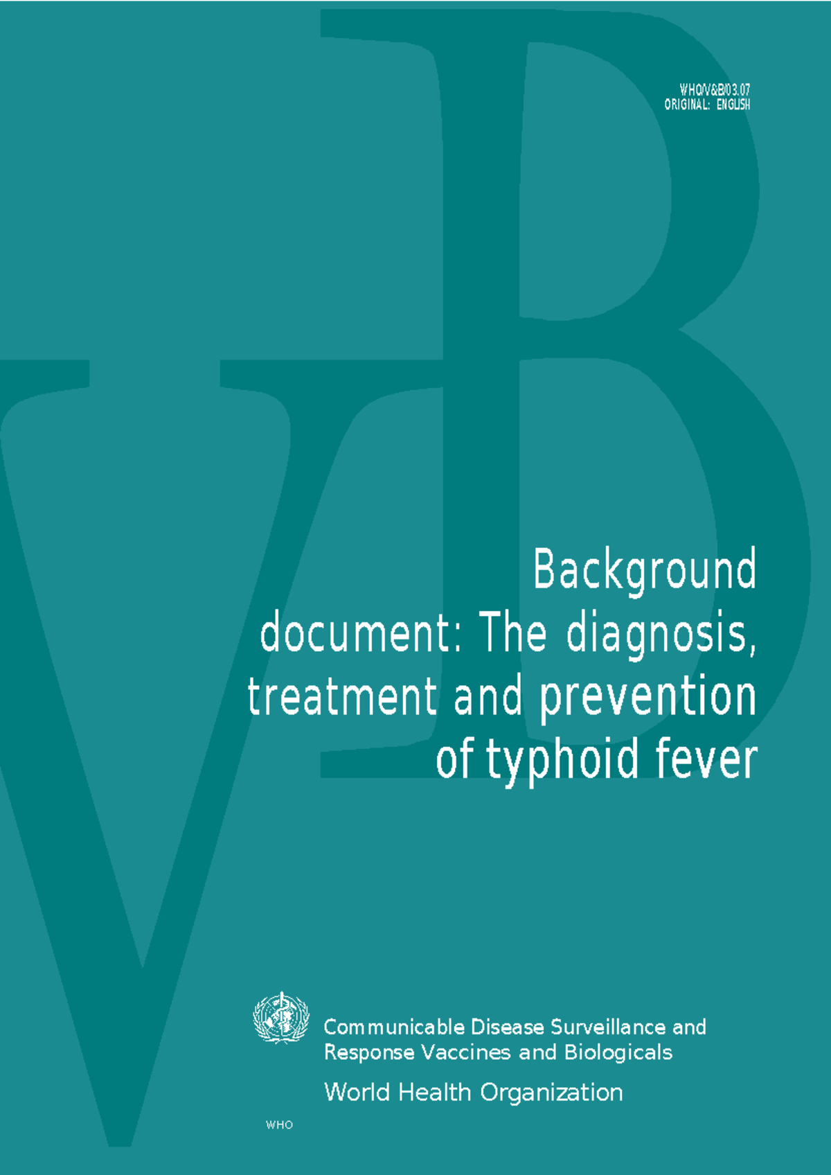 WHO/V&B/03: Diagnosis, Treatment, and Prevention of Typhoid Fever - Studocu