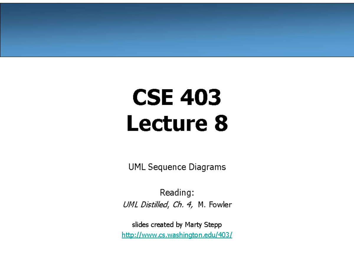 CSE 403: Lecture 8 - Understanding UML Sequence Diagrams - Studocu