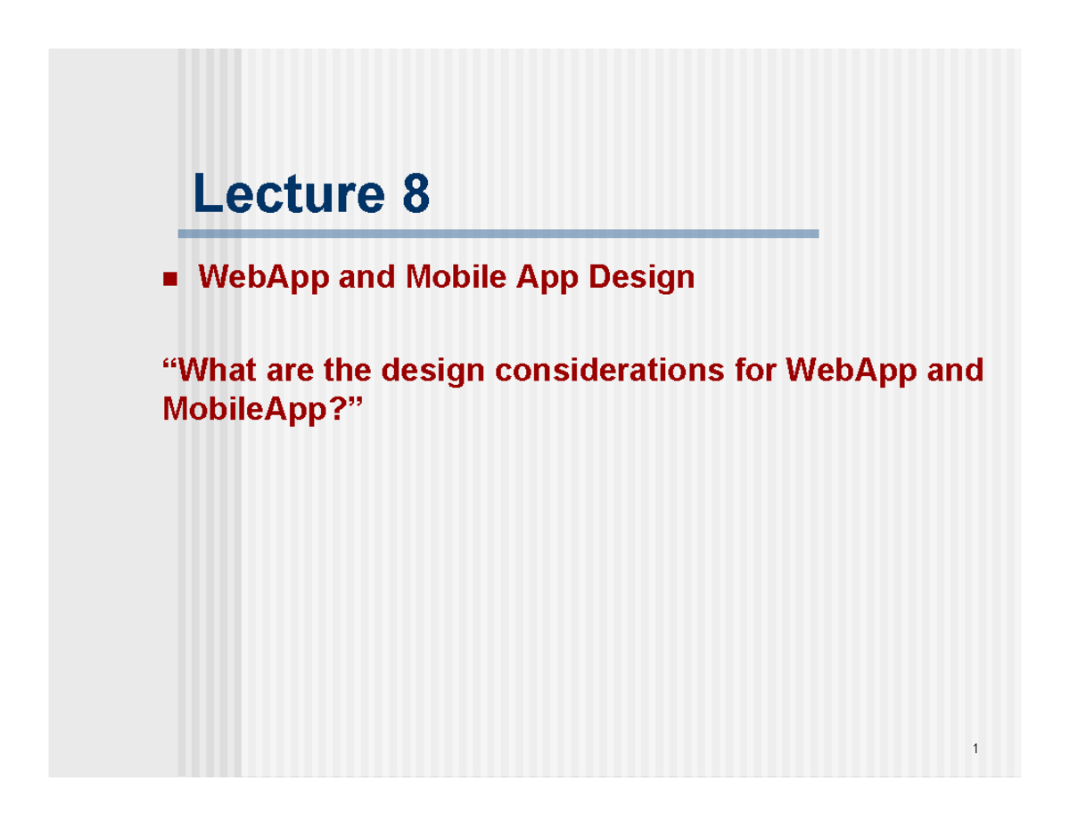 Lecture 8 Web App and Mobile App Design - 1 Lecture 8 WebApp and Mobile ...