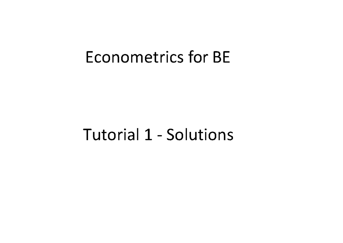 Econometrics BE: Week 1 Tutorial Solutions and Answers - Studeersnel
