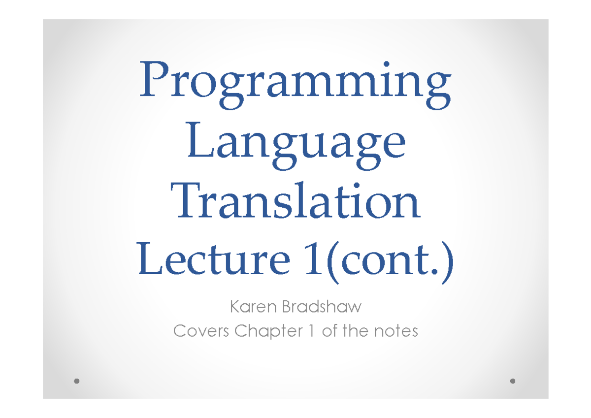 PLT 101: Programming Language Translation Lecture 1 Overview - Studocu