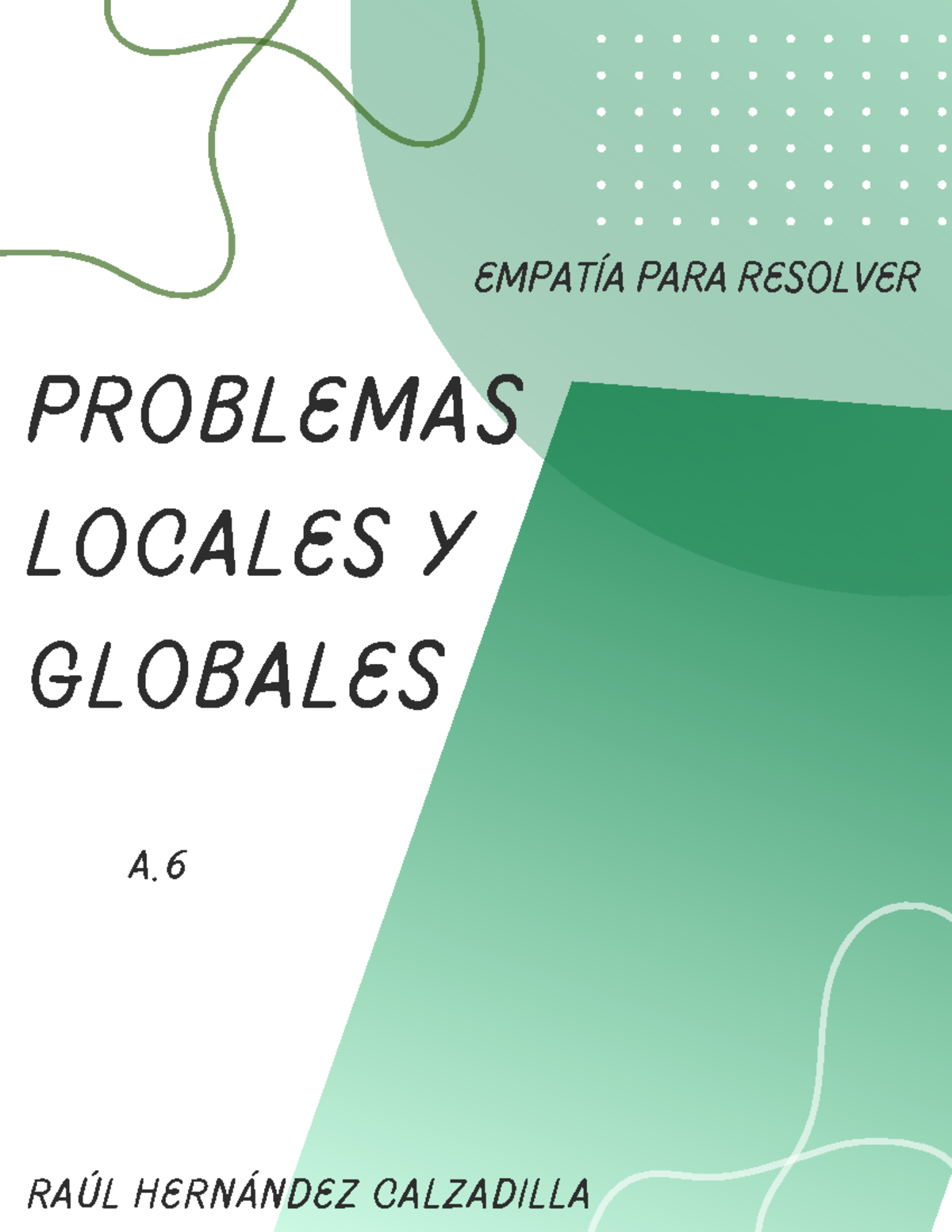 A6 - Actividad 6: Empatía para Solucionar Problemas Locales y Globales ...
