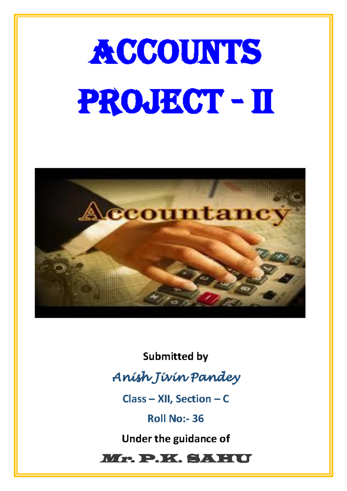 Accounts Project Final - Accounts Project - II Submitted by Anish Jivin ...