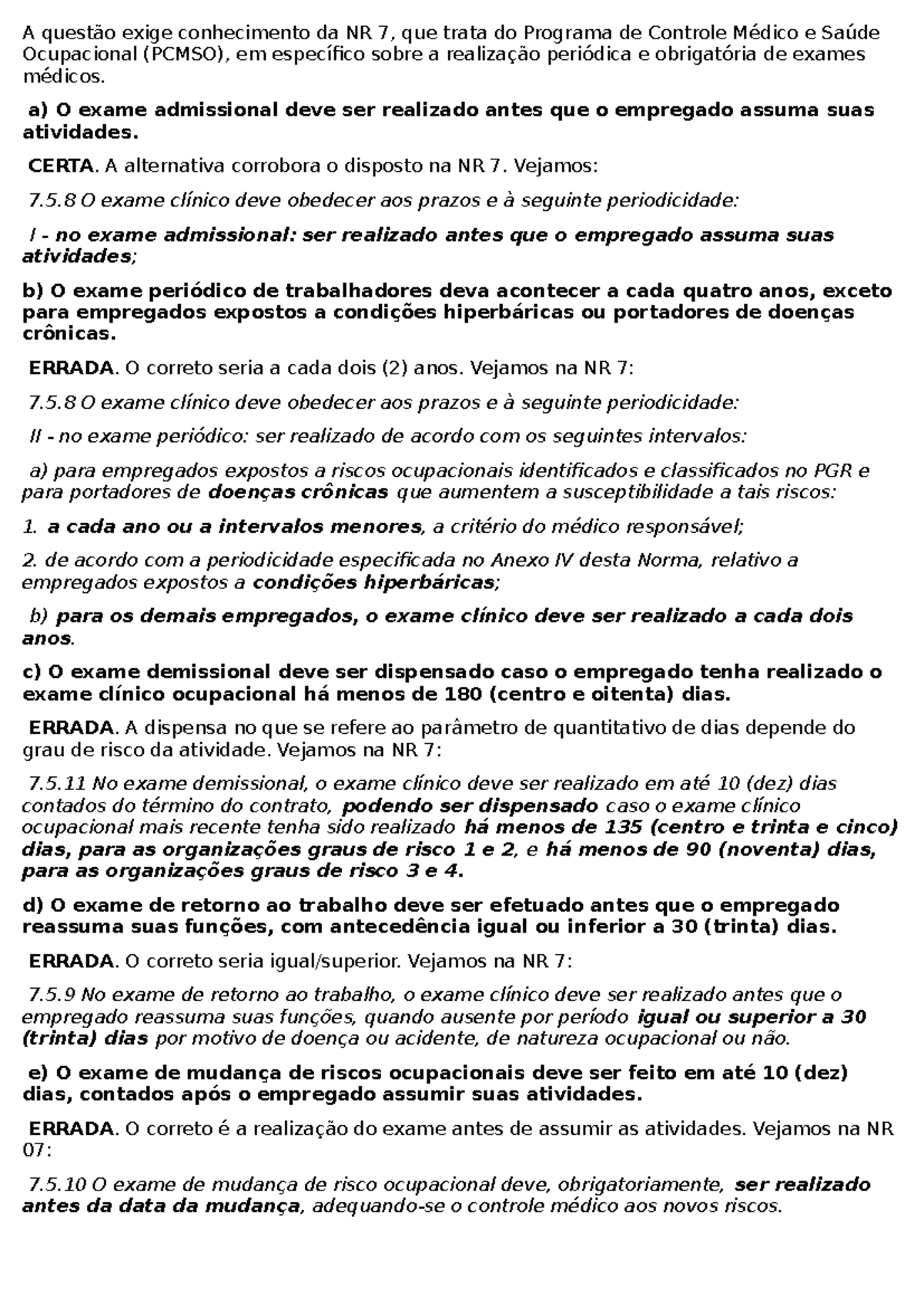 Norma Regulamentadora 7 - A questão exige conhecimento da NR 7, que ...