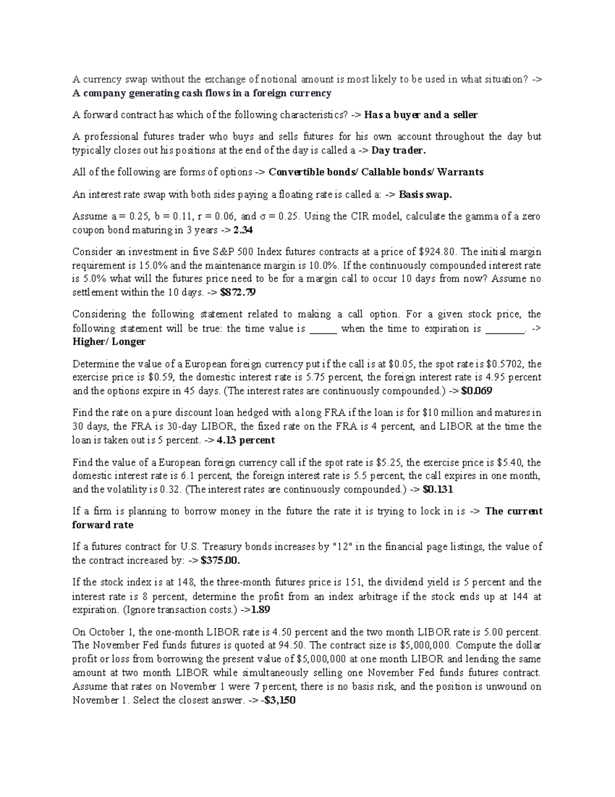 The primary risk in swaps is that - A currency swap without the ...