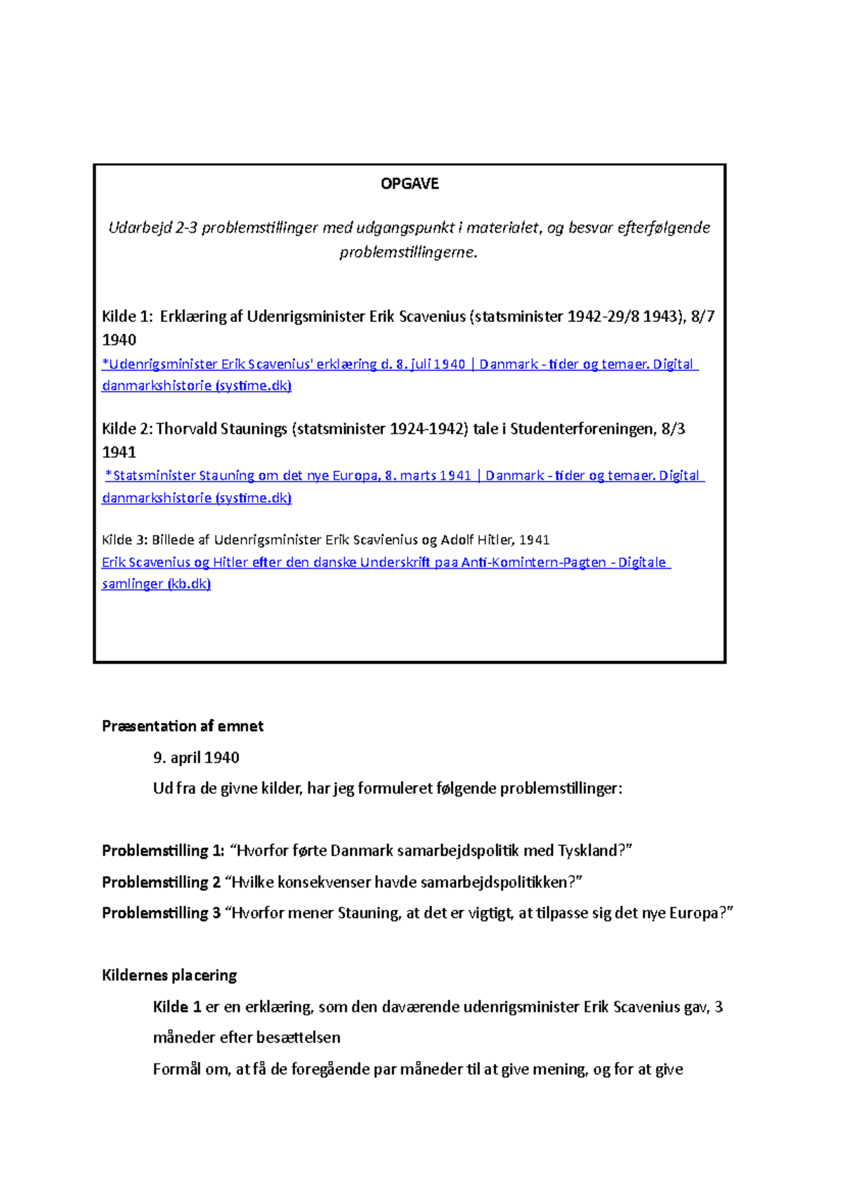 Danmark besat - LOOOOOOOOL - OPGAVE Udarbejd 2-3 problemstillinger med ...