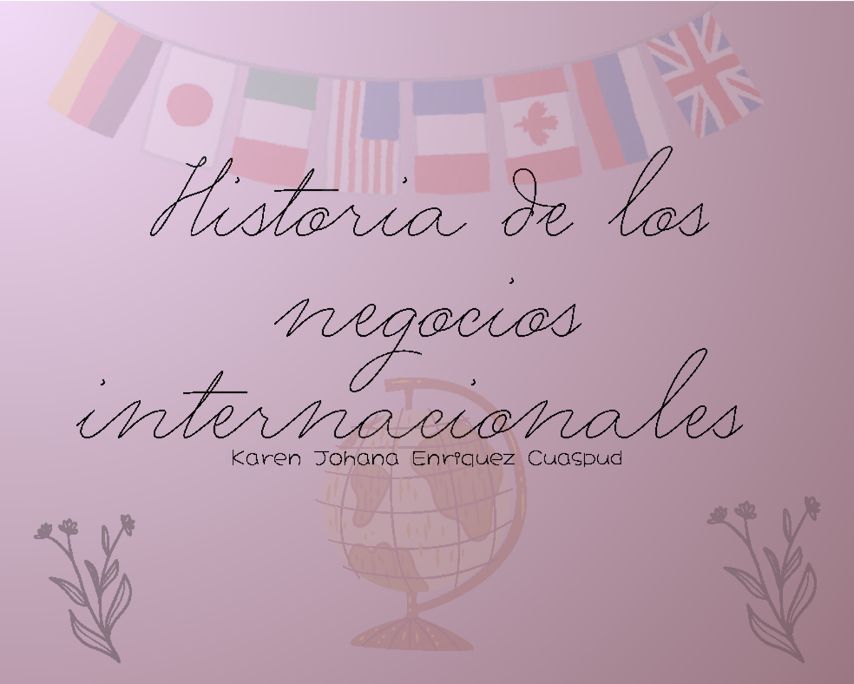Historia de los Negocios Internacionales: Evolución y Retos (1) - Studocu