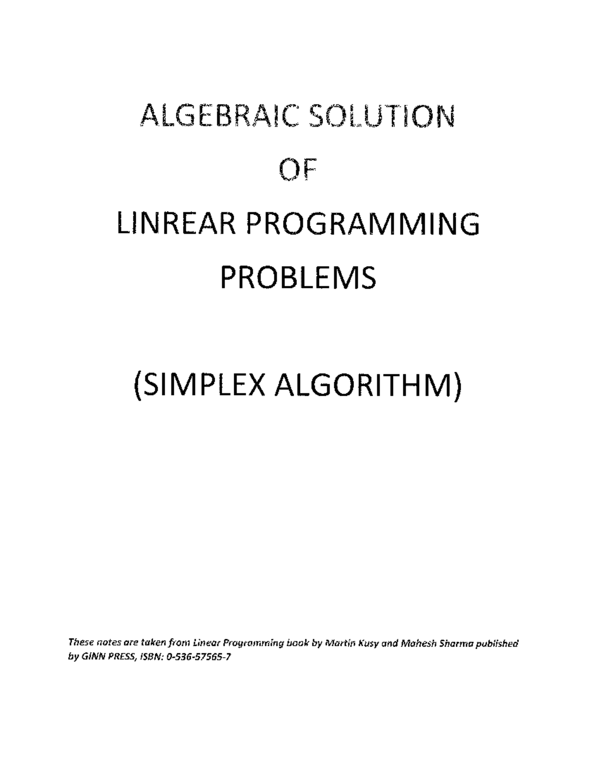 Notes on Simplex Algorithm - ALGEBRAIC SOLUTION OF LINREAR PROGRAMMING ...