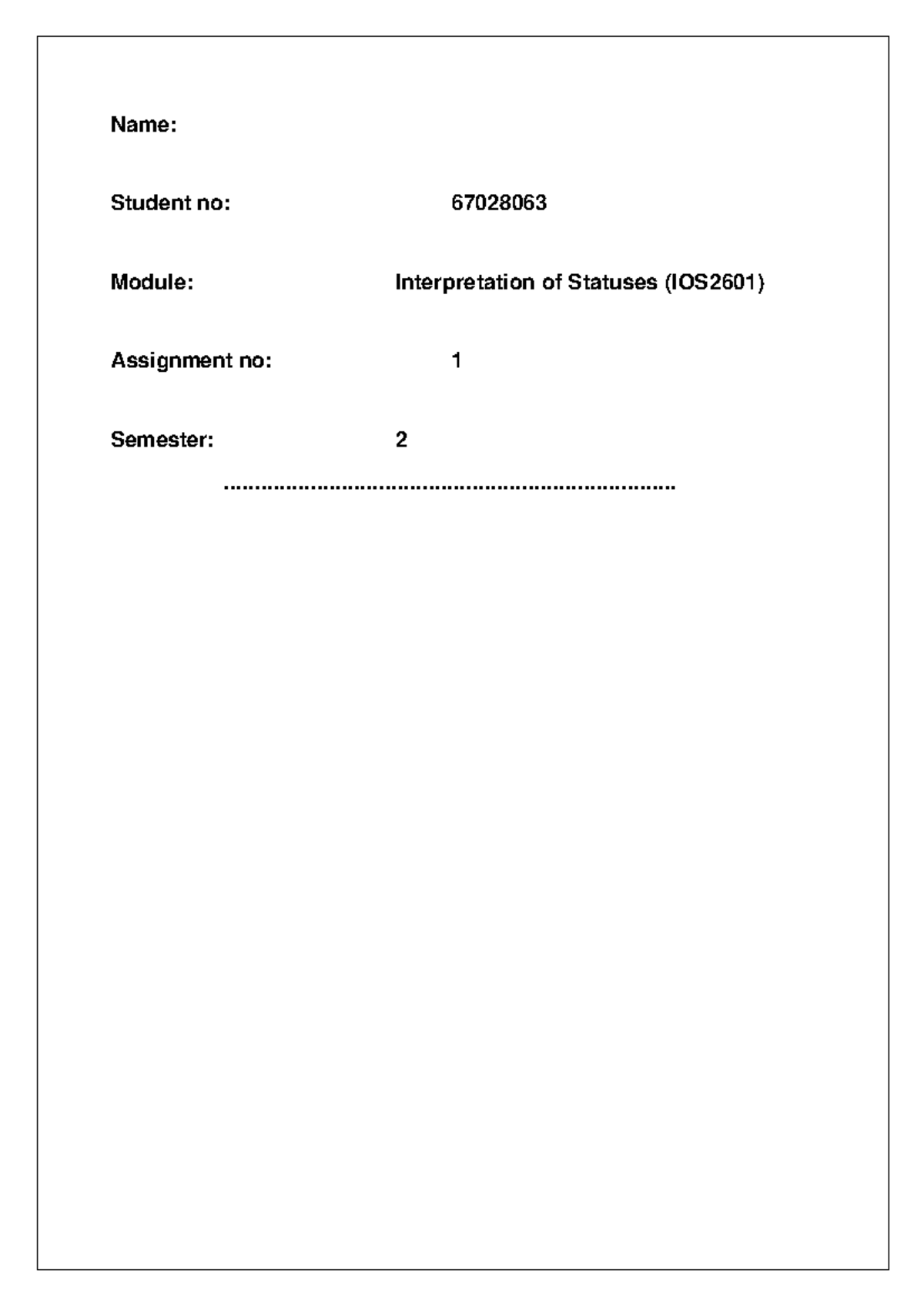 IOS2601 Assignment 1 Semester 2 - Name: Student no: 67028063 Module ...