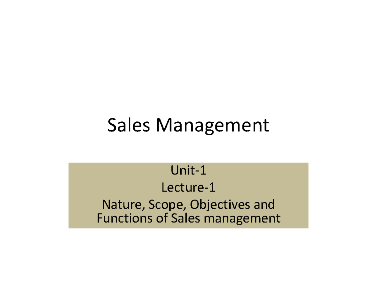 1 Sales Management: Nature, Scope, Objectives & Key Functions - Studocu