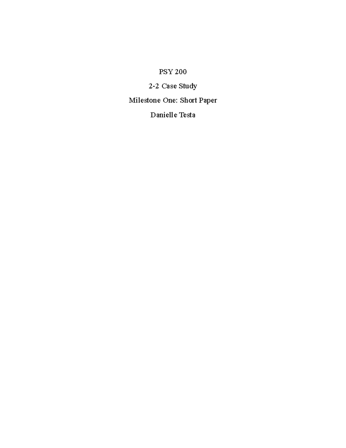 psy200 1-1 discussion - PSY 200 2-2 Case Study Milestone One: Short ...