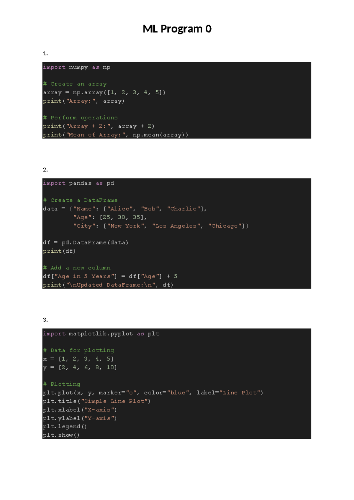 ML Program 0 - import numpy as np Create an array array = np([ 1 , 2 ...