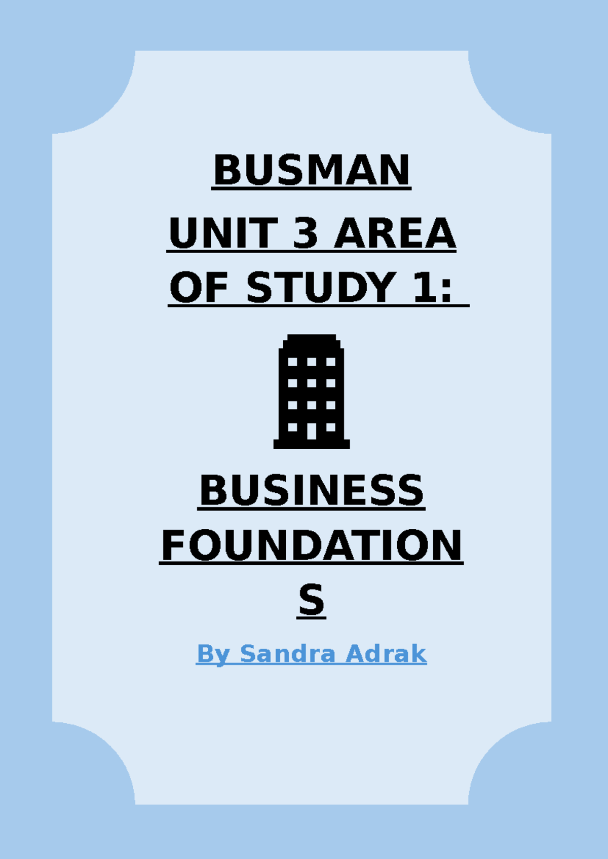 BUSMAN UNIT 3 AOS 1: BUSINESS FOUNDATIONS KEY CONCEPTS & NOTES - Studocu
