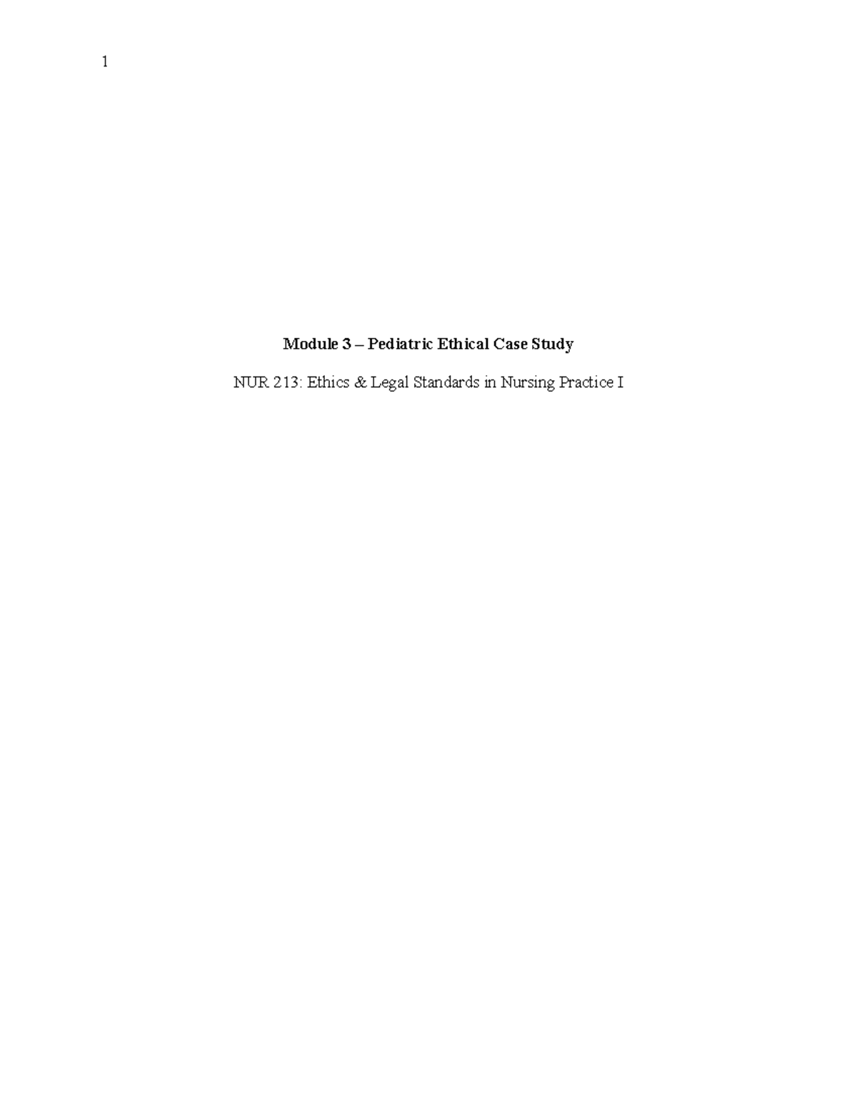 Mod 3 - Pediatric Ethics - Module 3 – Pediatric Ethical Case Study NUR ...
