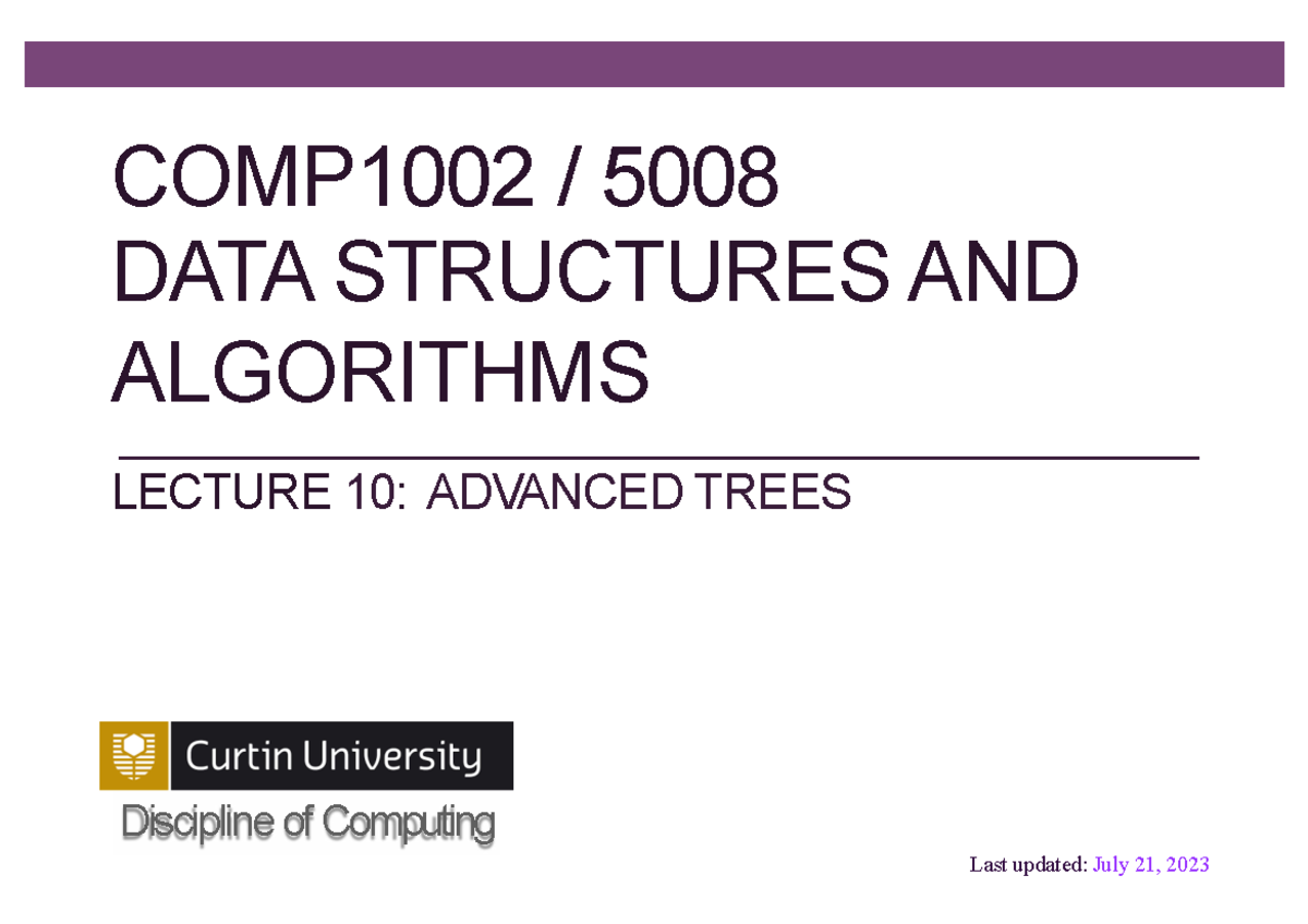 COMP1002 5008 DATA STRUCTURES & ALGORITHMS LECTURE 10: ADVANCED TREES ...