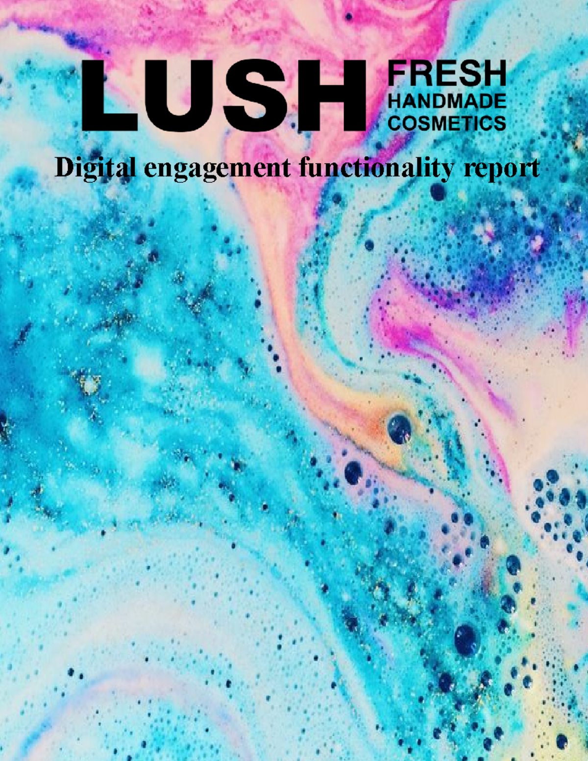 MARK301 Lush - DIGITAL MARKETING STRATEGY & ENGAGEMENT REPORT - Studocu
