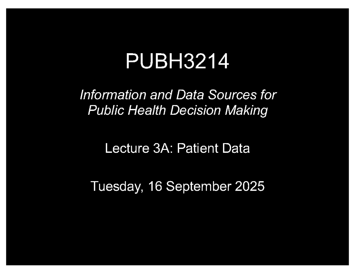PUBH3214 Lecture 3A: Patient Data in Public Health Decisions - Studocu