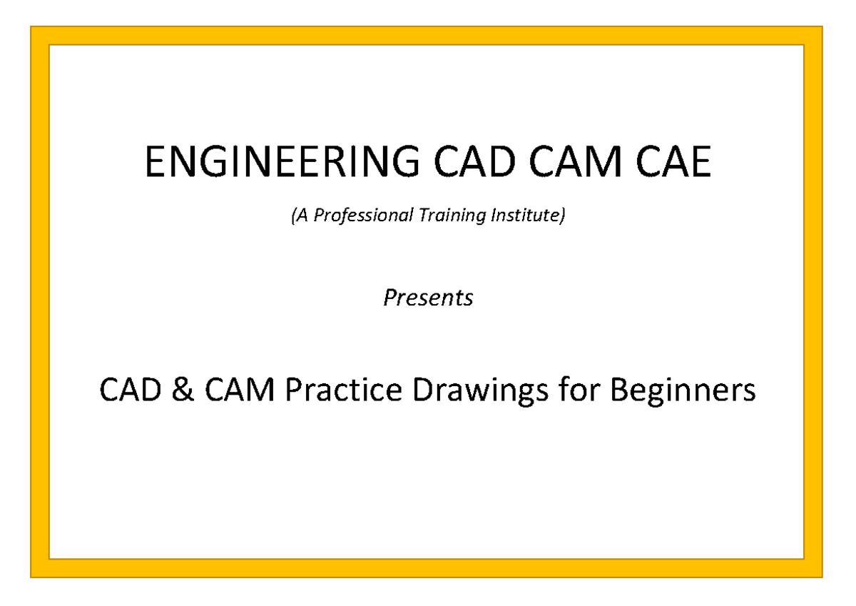 CAD-CAM Practice Drawings for Beginners - Exercise Examples - Studocu