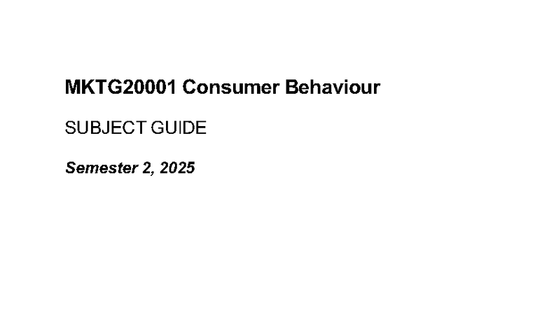 Subject Guide MKTG2000: Consumer Behaviour Overview S2 2025 - Studocu