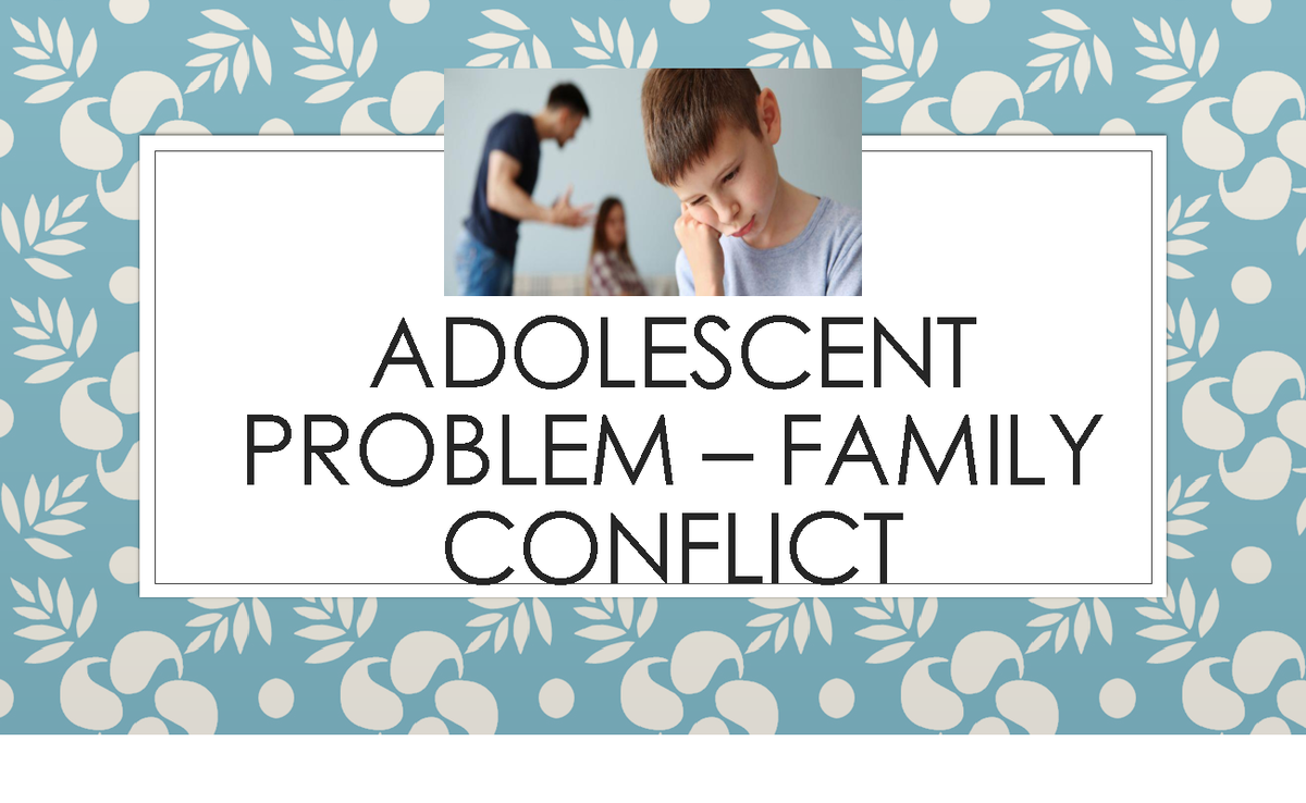 Adolescent Problems and Family Conflict: Coping Strategies and ...