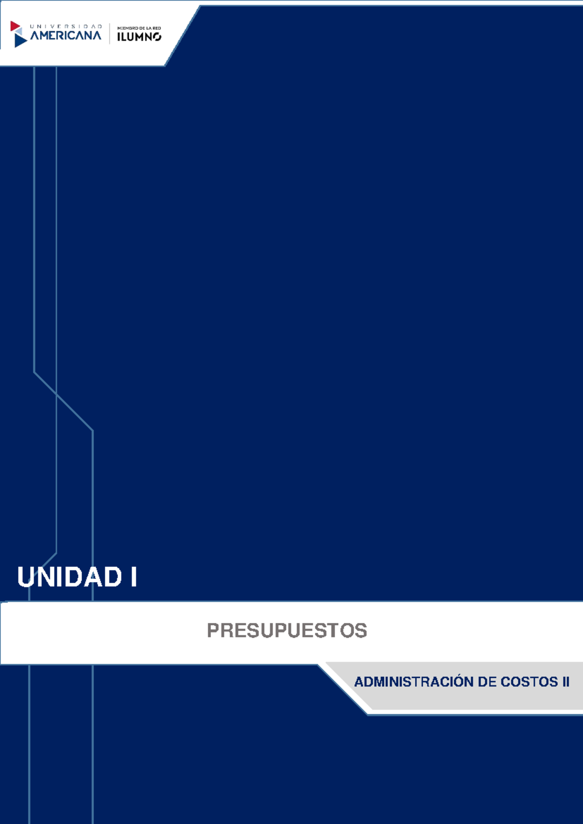 Unidad I: Presupuestos en administración de costos II - Módulo I - Studocu