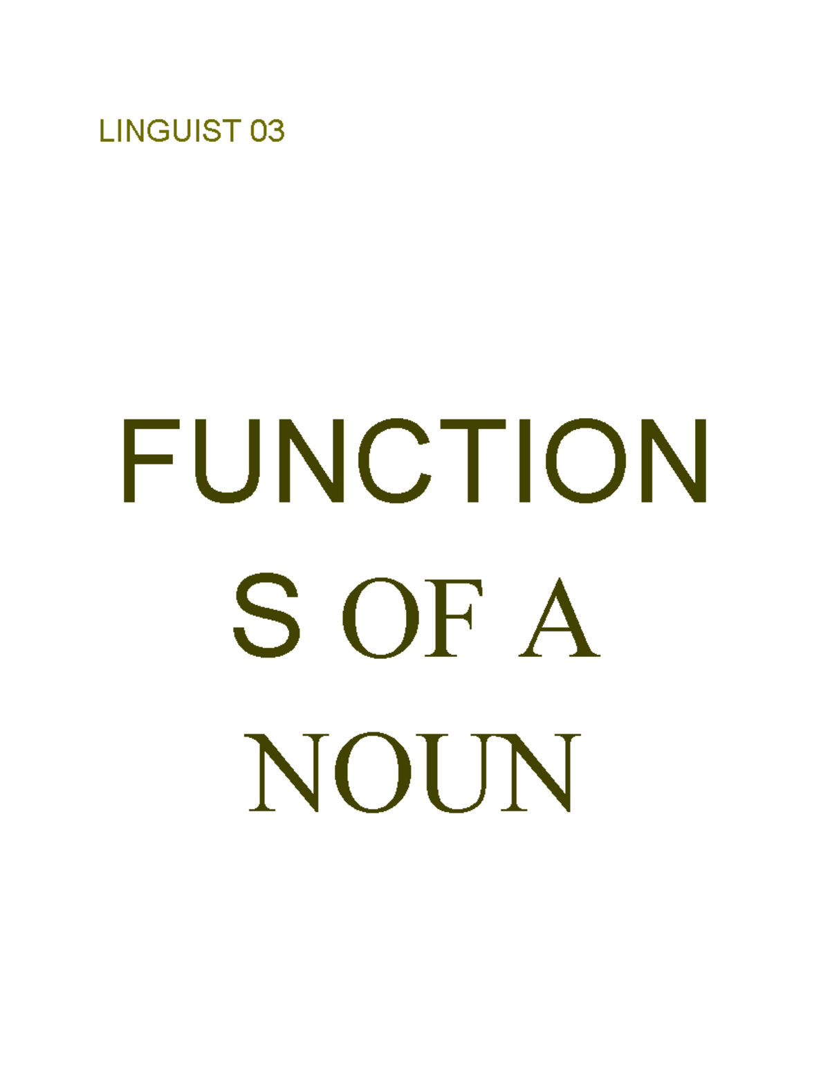 Functions of Nouns Presentation - LINGUIST 03 FUNCTION S OF A NOUN ...