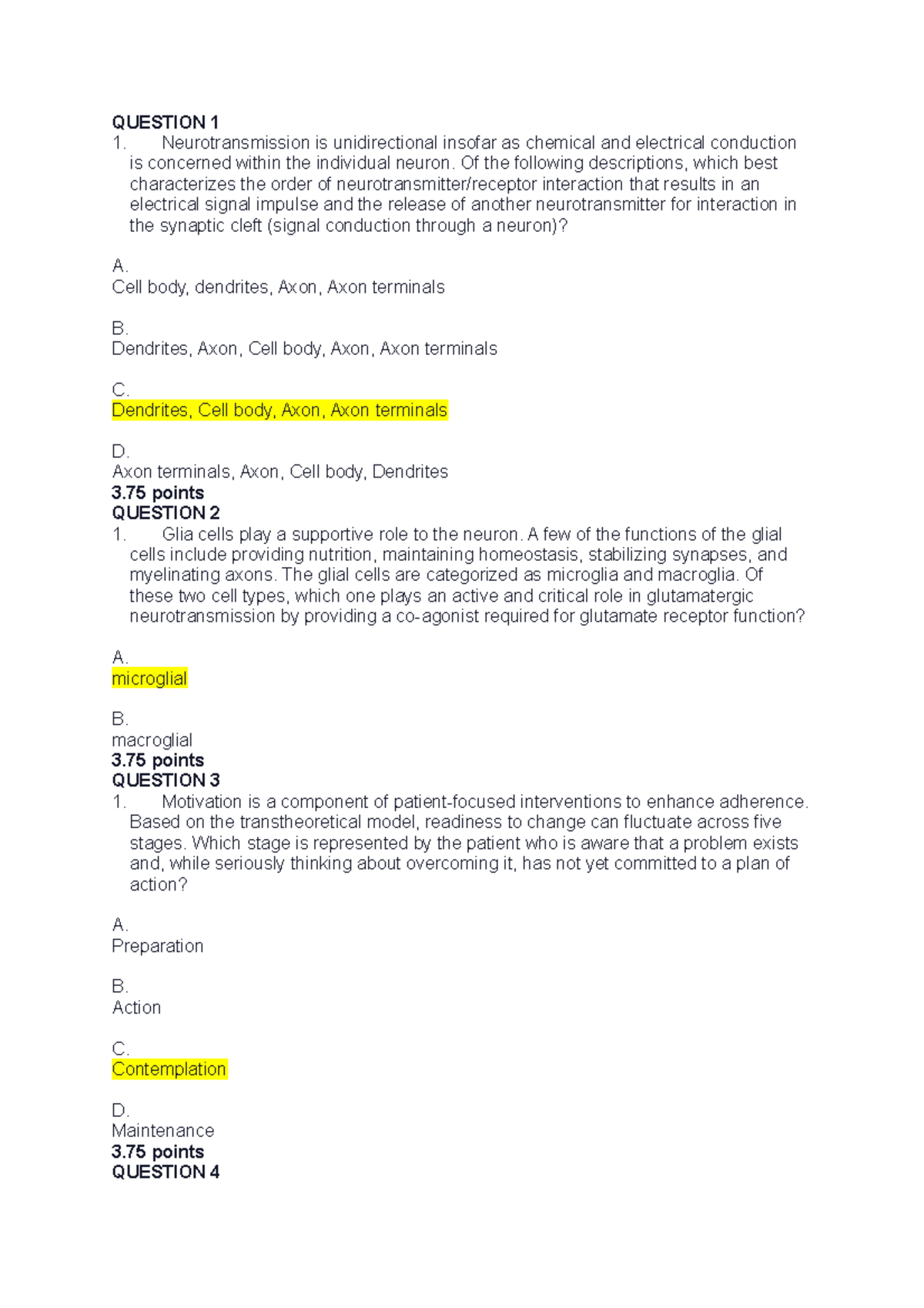 WK3 6630 Question 1 - QUESTION 1 Neurotransmission is unidirectional ...